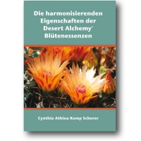 Das Buch zu den Desert Alchemy Blütenessenzen