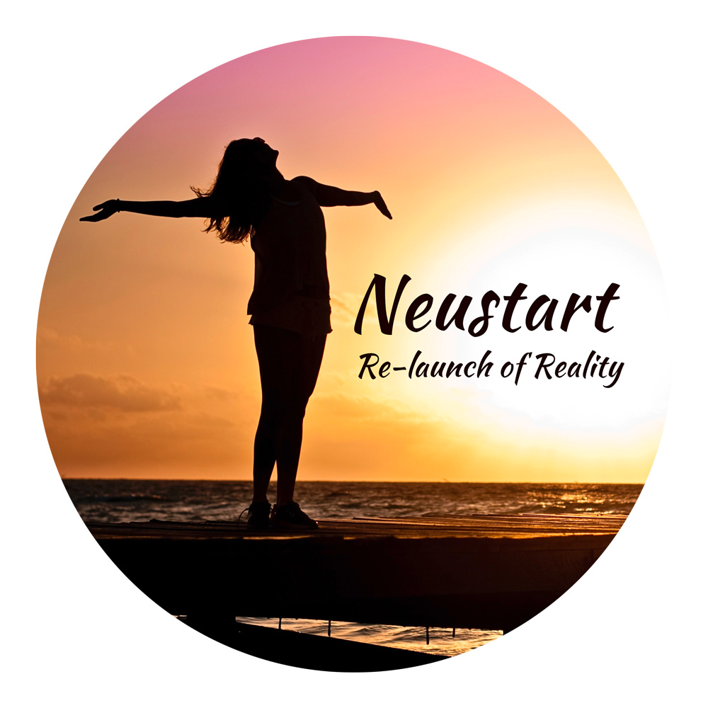 Neustart – Re-launch of Reality