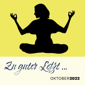 Read more about the article Zu guter Letzt … (Oktober 2022)