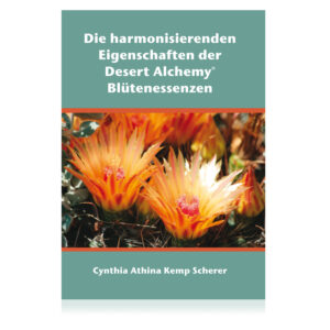 Read more about the article Die harmonisierenden Eigenschaften der Desert Alchemy Blütenessenzen – Neuauflage