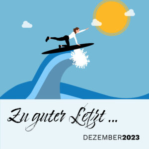 Read more about the article Zu guter Letzt … (Dezember 2023)