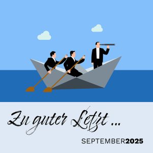 Mehr über den Artikel erfahren Zu guter Letzt … (September 2025)