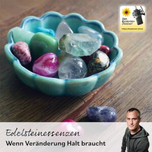Mehr über den Artikel erfahren Edelsteinessenzen – wenn Veränderung Halt braucht
