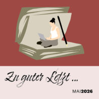 Zu guter Letzt … (Mai 2026)