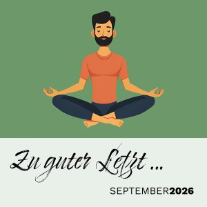 Mehr über den Artikel erfahren Zu guter Letzt … (September 2026)